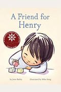 A Friend For Henry: (Books About Making Friends, Children's Friendship Books, Autism Awareness Books For Kids)