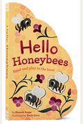 Hello Honeybees: Read And Play In The Hive! (Bee Books, Board Books For Babies, Toddler Board Books)