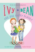 Ivy And Bean One Big Happy Family (Book 11): (Funny Chapter Book For First To Fourth Grade; Best Friends Forever Book)