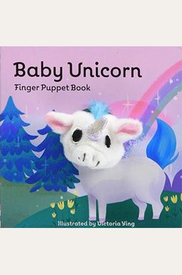 Baby Unicorn: Finger Puppet Book: (Unicorn Puppet Book, Unicorn Book For Babies, Tiny Finger Puppet Books) Baby Unicorn: Finger Puppet Book: (Unicorn Puppet Book, Unicorn Book For Babies, Tiny Finger Puppet Books)