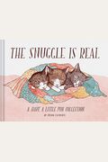 The Snuggle Is Real: A Have A Little Pun Collection (Pun Books, Cat Pun Books, Cozy Books)