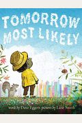 Tomorrow Most Likely (Read Aloud Family Books, Mindfulness Books For Kids, Bedtime Books For Young Children, Bedtime Picture Books)