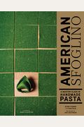 American Sfoglino: A Master Class in Handmade Pasta (Pasta Cookbook, Italian Cooking Books, Pasta and Noodle Cooking)