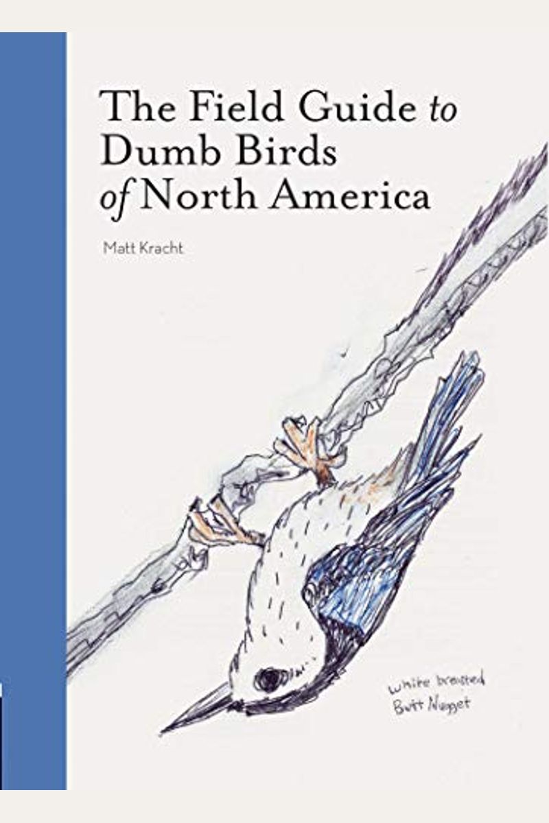 The Field Guide To Dumb Birds Of North America