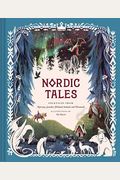 Nordic Tales: Folktales From Norway, Sweden, Finland, Iceland, And Denmark (Nordic Folklore And Stories, Illustrated Nordic Book For