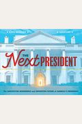 The Next President: The Unexpected Beginnings And Unwritten Future Of America's Presidents (Presidents Book For Kids; History Of United St