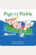 Pigs In A Pickle: (Pig Book For Kids, Piggie Board Book For Toddlers)