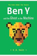 Ben Y And The Ghost In The Machine: The Kids Under The Stairs