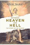 Between Heaven And Hell: The Story Of My Stroke