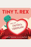 Tiny T. Rex And The Perfect Valentine