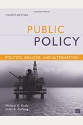 Public Policy: Politics, Analysis, And Alternatives