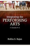Integrating the Performing Arts in Grades K-5