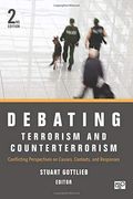 Debating Terrorism And Counterterrorism: Conflicting Perspectives On Causes, Contexts, And Responses