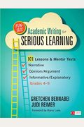 Fun-Size Academic Writing For Serious Learning: 101 Lessons & Mentor Texts--Narrative, Opinion/Argument, & Informative/Explanatory, Grades 4-9