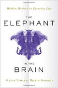 The Elephant In The Brain: Hidden Motives In Everyday Life