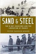 Sand And Steel: The D-Day Invasion And The Liberation Of France