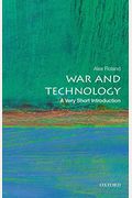 War And Technology: A Very Short Introduction