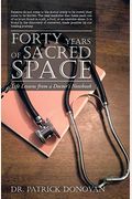 Forty Years Of Sacred Space: Life Lessons From A Doctor's Notebook