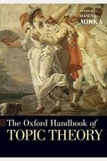 The Oxford Handbook Of Topic Theory