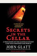 Secrets in the Cellar: The True Story of the Austrian Incest Case That Shocked the World