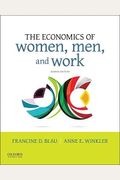 The Economics Of Women, Men, And Work