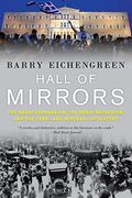 Hall Of Mirrors: The Great Depression, The Great Recession, And The Uses-And Misuses-Of History