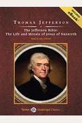 The Jefferson Bible: The Life And Morals Of Jesus Of Nazareth