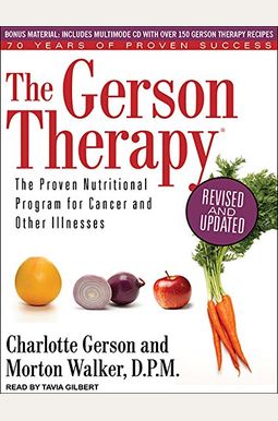 The Gerson Therapy: The Proven Nutritional Program for Cancer and Other Illnesses The Gerson Therapy: The Proven Nutritional Program for Cancer and Other Illnesses