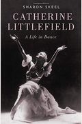 Catherine Littlefield: A Life In Dance