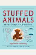 Stuffed Animals: From Concept To Construction