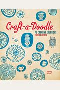 Craft-A-Doodle: 75 Creative Exercises from 18 Artists