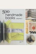 500 Handmade Books Volume 2 (500 Series)