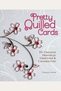 Pretty Quilled Cards: 25+ Creative Designs For Greetings & Celebrations