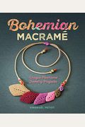 Bohemian Macramé: Unique Macramé Jewelry Projects