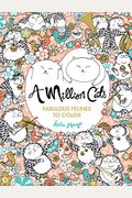 A Million Cats: Fabulous Felines To Colorvolume 1