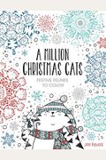 A Million Christmas Cats, 8: Festive Felines To Color
