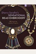Sherry Serafini's Sensational Bead Embroidery: 25 Inspiring Jewelry Projects