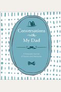 Conversations With My Dad: A Keepsake Journal Of Stories And Memories