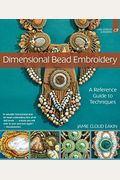 Dimensional Bead Embroidery: A Reference Guide To Techniques