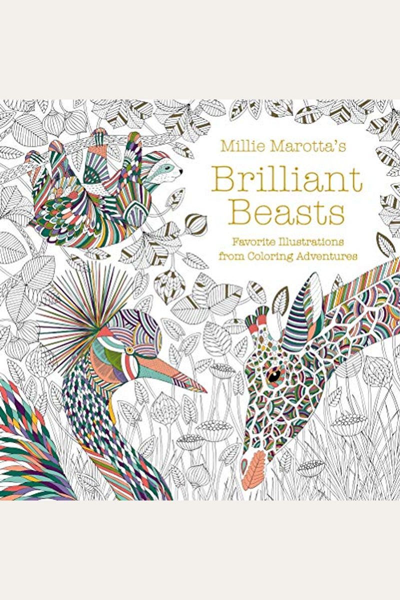 Millie Marotta's Brilliant Beasts: Favorite Illustrations From Coloring Adventures