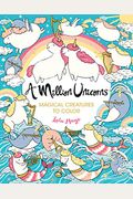 A Million Unicorns: Magical Creatures To Colorvolume 6