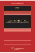 Election Law in the American Political System (Aspen Casebook)