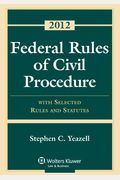 Federal Rules of Civil Procedure: With Selected Rules and Statutes 2012