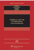 Criminal Law And Its Processes: Cases And Materials (Aspen Casebook Series), 9th Edition