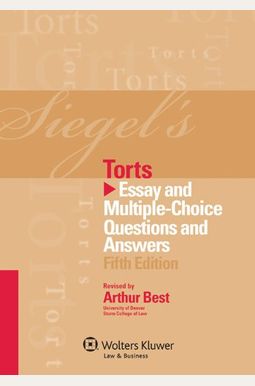 Siegel's Torts: Essay And Multiple-Choice Questions And Answers, Fifth Edition Siegel's Torts: Essay And Multiple-Choice Questions And Answers, Fifth Edition