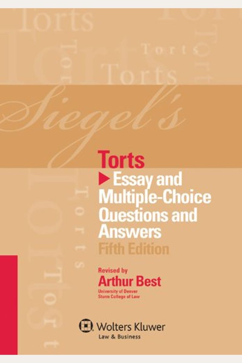 Siegel's Torts: Essay And Multiple-Choice Questions And Answers, Fifth Edition