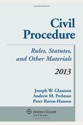 Civil Procedure: Rules, Statutes, and Other Materials, 2013