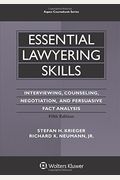 Essential Lawyering Skills: Interviewing, Counseling, Negotiation, and Persuasive Fact Analysis