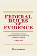 Federal Rules Of Evidence, With Practice Problems, Supplement To Evidence: Practice, Problems, And Rules