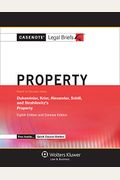 Casenote Legal Briefs For Property, Keyed To Dukeminier, Krier, Alexander, And Schill